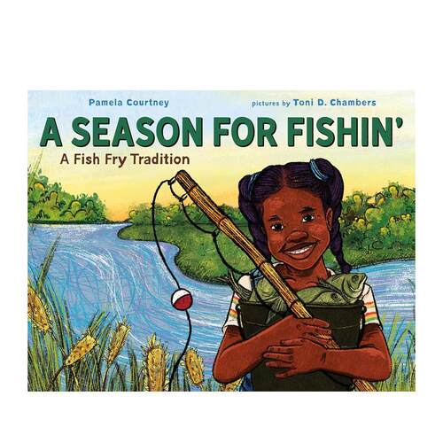 【预售】垂钓时节：炸鱼宴传统 A Season for Fishin': A Fish Fry Tradition英文进口原版儿童绘本图书Farrar Straus and Giroux