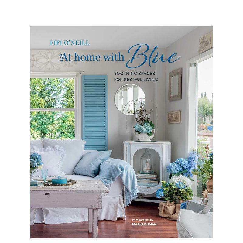 【预售】蓝调家居：宁静空间的舒心生活美学 At Home with Blue 英文进口原版室内设计装饰图书Fifi O'Neill外文正版