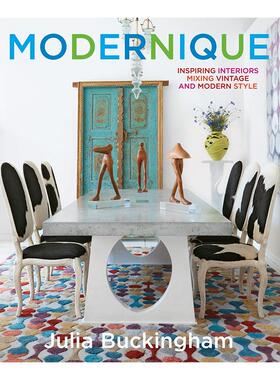 【预售】Modernique: Inspiring Interiors Mixing Vintage and Modern Style现代风格:鼓舞人心的室内混合古典和现代风格 英文进