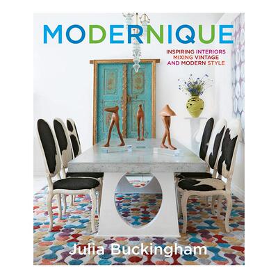 【预售】Modernique: Inspiring Interiors Mixing Vintage and Modern Style现代风格:鼓舞人心的室内混合古典和现代风格 英文进