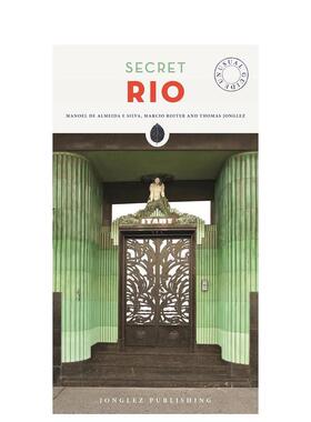 【现货】隐秘指南：里约Secret Rio 英文进口原版旅行图书Manoel de Almeida e Silva & Marcio Roiter外文正版