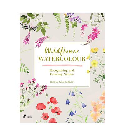 【预售】野花水彩：识绘自然之美 Wildflower Watercolour: Recognizing and Painting Nature 英文进口原版艺术插画原画设定集外