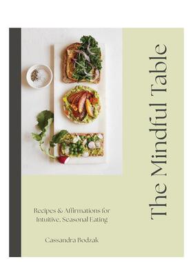 【预售】正念餐桌：顺应季节的直觉饮食食谱与疗愈箴言 The Mindful Table英文进口原版生活图书Cassandra Bodzak外文正版
