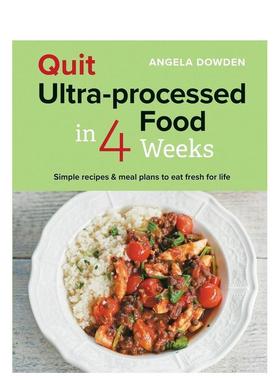 【预售】4周内戒掉超加工食品 Quit Ultra-processed Food in 4 Weeks 英文进口原版餐饮美食图书Dowden  Angela