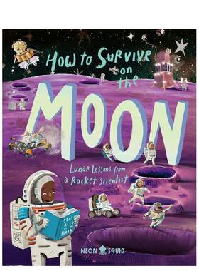 【预售】月球生存指南：火箭科学家的太空课How to Survive on the Moon英文进口原版儿童绘本图书知识百科9-12岁Joalda Morancy;
