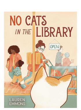 【预售】【WIA获奖插画师Lauren Emmons】猫咪禁入图书馆No Cats in the Library英文进口原版图书儿童绘本Lauren Emmons3-6岁