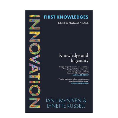 【现货】苐一知识创新：知识与智慧 Innovation Knowledge And Ingenuity 英文进口原版社会科学图书籍Ian McNiven外文正版