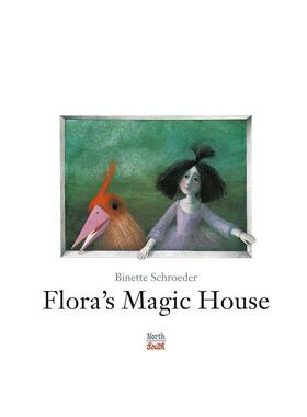 【预售】弗洛拉的魔盒 Flora's Magic House 英文进口原版儿童绘本图书Binette Schroeder