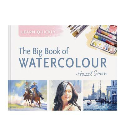 【预售】快速学习：水彩大书 【Learn Quickly】The Big Book of Watercolour 英文进口原版艺术画册画集Hazel Soan外文图书