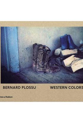 【预售】伯纳德·普洛苏:西方色彩Bernard Plossu: Western Colors英文原版摄影集 外版进口图书Bernard Plossu