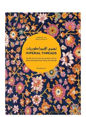 【预售】帝国丝线：土耳其、伊朗与印度的纹样与工匠 Imperial Threads  英文进口原版时尚图书Silvana