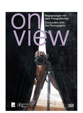 【预售】在场：与摄影的邂逅 On View: Encounters with the Photographic 英文进口原版艺术画册画集外文图书Simone F?rster