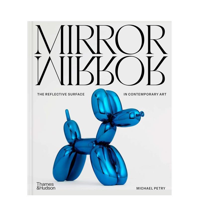 【预售】镜像:当代艺术中的反射面 MirrorMirror:The Reflective Surface in Contemporary Art 英文进口原版艺术画册画集T&H