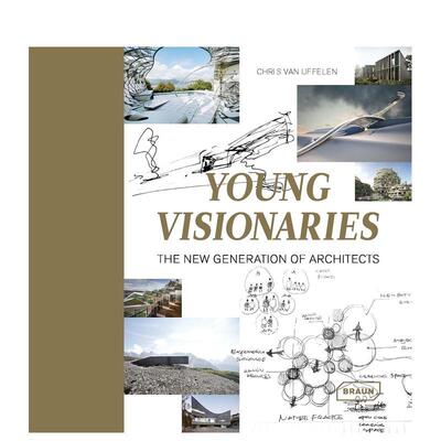 【现货】年轻的梦想家:新一代的建筑师Young Visionaries: The New Generation of Architects英文进口原版建筑设计图书Chris van