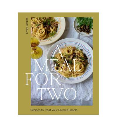 【预售】双人餐宴：款待珍视之人的食谱 A Meal for Two : Recipes to Treat Your Favorite People英文进口原版餐饮美食图书Emil