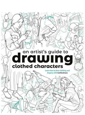 【预售】An Artist's Guide to Drawing Clothed Characters画家笔下的衣着人物绘制指南 英文进口原版艺术画册画集图书籍Tom Fox