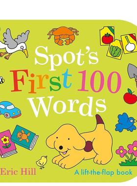【预售】斯普特的100 个单词Spot's First 100 Words英文进口原版儿童图书6-9岁艺术启蒙Hill  Eric