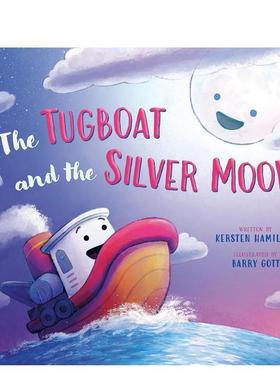 【预售】拖船与银月Tugboat And The Silver Moon英文进口原版儿童绘本图书6-9岁Hamilton  Kersten