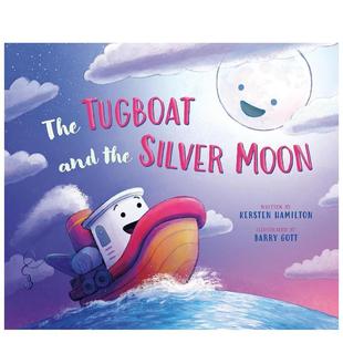 And The 9岁Hamilton 预售 Kersten 儿童绘本图书6 拖船与银月Tugboat Moon英文进口原版 Silver