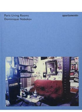 【预售】巴黎客厅Paris Living Rooms 摄影师Dominique Nabokov室内家居摄 英文进口原版室内设计图书外文Dominique Nabokov