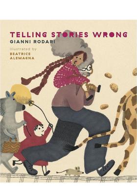 【现货】故事讲错了 Telling Stories Wrong 英文原版进口儿童绘本故事书