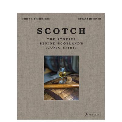 【现货】苏格兰威士忌：背后的故事Scotch: The Stories Behind Scotland's Iconic Spirit英文进口原版餐饮美食生活图书Stuart H