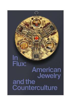 【预售】变迁：美国珠宝与反主流文化 In Flux: American Jewelry and the Counterculture 英文进口原版时尚图书Arnoldsche Art