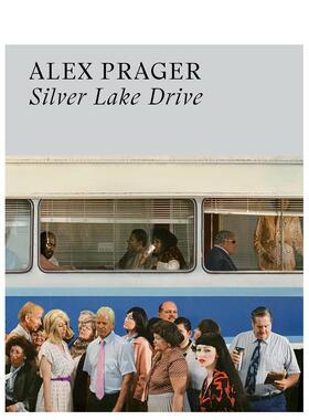 【现货】亚历克斯·普拉格：车行银湖边Alex Prager: Silver Lake Drive英文原版摄影集 外版进口图书Alex Prager and Michael Go