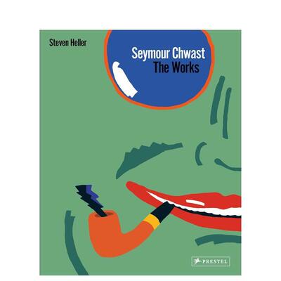 【预售】西摩·切瓦斯特：作品集 Seymour Chwast: The Works 英文进口原版艺术插画原画设定集Steven Heller; Paula Scher