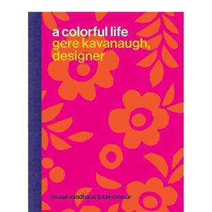 【现货】 A Colorful Life 多彩人生:设计师基尔·卡瓦诺 英文原版设计英文原版图书籍进口正版Louise Sandhaus