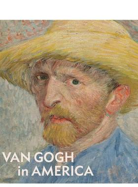 【预售】Van Gogh in America梵高在美国 英文原版图书籍进口正版 Edited by Jill Shaw 外国美术-19世纪 yale university
