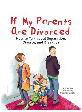 【预售】如果我父母离婚了If My Parents Are Divorced英文进口原版儿童绘本图书3-6岁 自我认知/情绪管理Dagmar Geisler and And