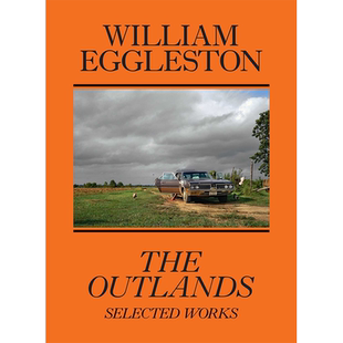 【现货】William Eggleston: The Outlands, Selected Works,威廉·埃格尔斯顿:外域,精选作品 英文原版图书籍进口正版
