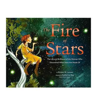 儿童绘本图书3 现货 6岁Kirsten Katherine Payne传记绘本The Larson 星星之火：Cecilia Roy人 Fire Stars英文进口原版