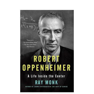 【现货】罗伯特·奥本海默：焦点内的生活 Robert Oppenheimer：A Life Inside the Center英文传记 Ray Monk