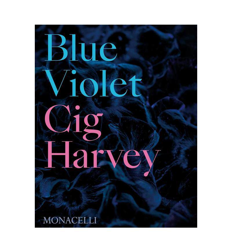 【预售】蓝紫罗兰 Blue Violet 英文进口原版摄影作品集外文正版图书籍Cig Harvey