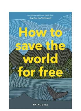 【现货】How to Save the World For Free 如何不花分文拯救世界 绿色环保 英文原版图书籍进口正版Natalie Fee