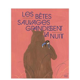 Les grandissent 现货 野生动物们 Desaubliaux 进口法文儿童绘本图书Lucie betes 夜里长大 nuit sauvages Marine 原版