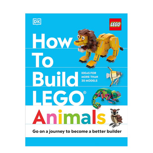 成为更好 How LEGO? 原版 Build 预售 如何搭建乐高动物： 建筑师之旅 Animals 英文生活综合