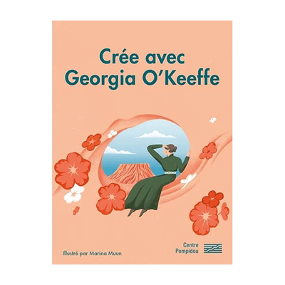 【现货】 Crée avec Georgia O'keeffe 和乔治亚·奥基夫一起创作 法文艺术绘本 原版图书籍进口正版 Marina Muun