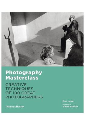 【现货】Photography Masterclass摄影大师：100位摄影师创作 英文进口原版摄影技法图书【T&H】