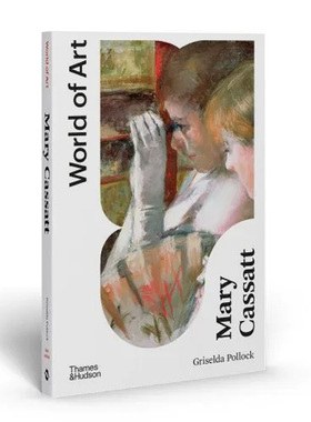 【预售】 Mary Cassatt: Painter of Modern Women (Second) (World of Art) 玛丽·卡萨特 英文原版进口正版 Griselda Pollock