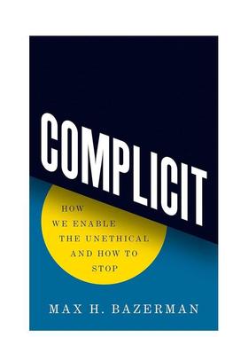 【预售】Complicit: How We Enable the Unethical and How to Stop同流合污：我们如何助长不道德行为以及如何制止 英文进口原版