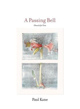 【预售】逝去的钟声：献给蒂娜的加扎勒 a Passing Bell 英文进口原版诗歌正版图书籍Paul Kane