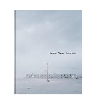 【现货】未见之地Gregor Sailer. Unseen Places英文原版摄影集 外版进口图书