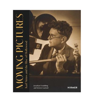 【现货】动人影像：卡尔·斯特勒斯与好莱坞的崛起 奥斯卡金像奖 Moving Pictures 英文进口原版影视图书