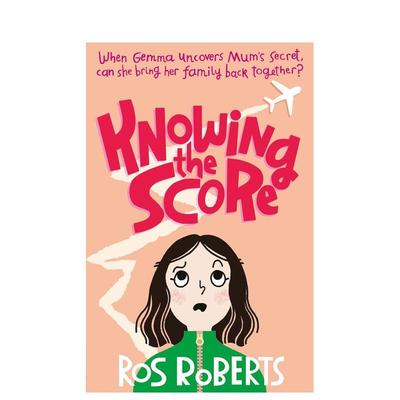 【预售】了解真相Knowing the Score英文进口原版儿童图书青少年读物 Ros Roberts9-12岁