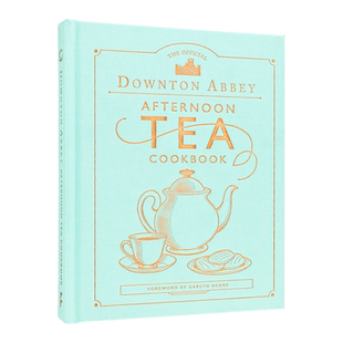 【现货】 The Official Downton Abbey Afternoon Tea Cookbook,唐顿庄园官方下午茶食谱 英文原版图书籍进口正版 餐饮