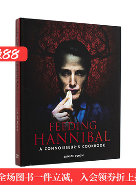 【预售】喂养汉尼拔：行家食谱 Feeding Hannibal: A Connoisseurs Cookbook英文生活原版图书进口书籍Janice Poon