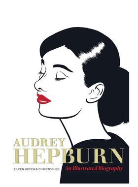 【现货】奥黛丽·赫本 图像小说传记 Audrey Hepburn : An Illustrated Biography 英文进口原版漫画图书籍Eileen Hofer Christop